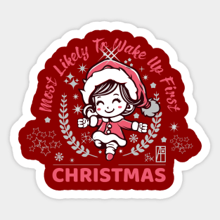Most Likely to Wake up First Christmas - Family Christmas - Merry Christmas Sticker
